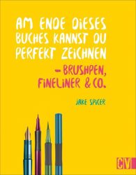 Am Ende dieses Buches kannst du perfekt zeichnen - Brushpen, Fineliner & Co.