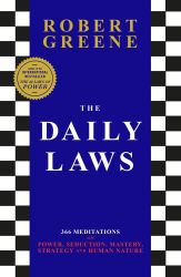 The Daily Laws: 366 Meditations on Power, Seduction, Mastery, Strategy, and Human Nature