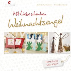 Mit Liebe schenken. Weihnachtsengel