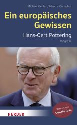 Ein europäisches Gewissen: Hans-Gert Pöttering - Biografie