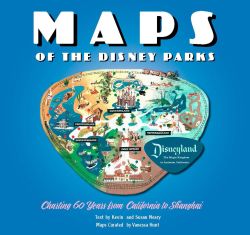 Maps of the Disney Parks: Charting 60 Years from California to Shanghai (Disney Editions Deluxe)