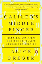 Galileo's Middle Finger: Heretics, Activists, and One Scholar's Search for Justice