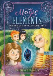 Magic Elements (Band 3) – Im Bann des dunklen Kristalls