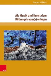 Als Musik und Kunst dem Bildungstraum(a) erlagen