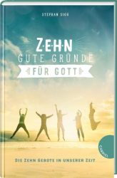 Zehn gute Gründe für Gott