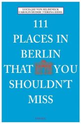 111 Places in Berlin that you schouldn't miss