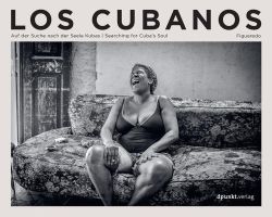 Los Cubanos: Searching for Cuba's Soul: Auf der Suche nach der Seele Kubas / Searching for Cuba's Soul