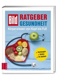 BILD Ratgeber Gesundheit - Körperwissen von Kopf bis Fuß