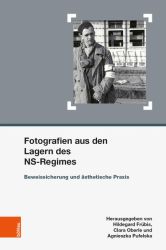Fotografien aus den Lagern des NS-Regimes
