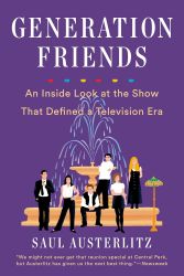 Generation Friends: An Inside Look at the Show That Defined a Television Era