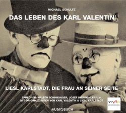 Das Leben des Karl Valentin (Teil 2) - Liesl Karlstadt, die Frau an seiner Seite (Audio-CD)