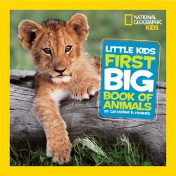 National Geographic Little Kids First Big Book of Animals (National Geographic Little Kids First Big Books)