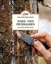 Das große kleine Buch: Harz- und Pechsalben