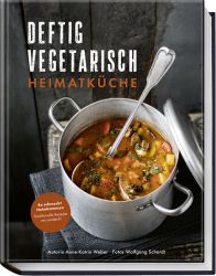 Deftig vegetarisch – Heimatküche