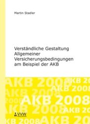 Verständliche Gestaltung Allgemeiner Versicherungsbedingungen am Beispiel der AKB