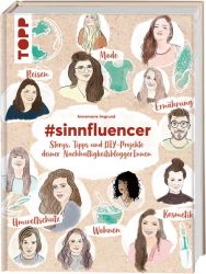 #sinnfluencer. Storys, Tipps und DIY Projekte der NachhaltigkeitsbloggerInnen