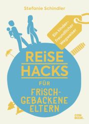 Reise-Hacks für frischgebackene Eltern