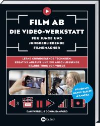 Film ab – Die Video-Werkstatt für junge und junggebliebene Filmemacher
