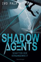 Shadow Agents, Band 1: Schatten der Vergangenheit