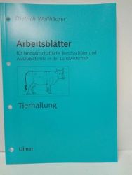 Arbeitsblätter Tierhaltung. Für landwirtschaftliche Berufsschüler...