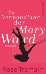 Die Verwandlung der Mary Ward