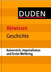 Abiwissen Geschichte - Kaiserreich, Imperialismus und Erster Weltkrieg