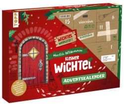 Herzlich Willkommen, kleiner Wichtel - Adventskalender. Mit Wichteltür, Bastelmaterial und Anleitungsbuch