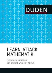 LEARN ATTACK Mathematik – Topthemen Oberstufe