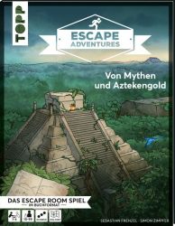 Escape Adventures – Von Mythen und Aztekengold
