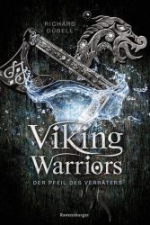 Viking Warriors, Band 3: Der Pfeil des Verräters