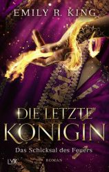 Die letzte Königin - Das Schicksal des Feuers