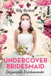 Undercover Bridesmaid – Das perfekte Durcheinander