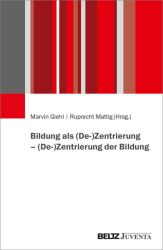 Bildung als (De-)Zentrierung – (De-)Zentrierung der Bildung
