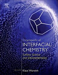Encyclopedia of Interfacial Chemistry: Surface Science and Electrochemistry (Vol 1 - Vol 7)