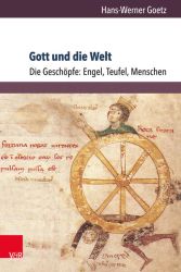 Gott und die Welt. Religiöse Vorstellungen des frühen und hohen Mittelalters. Teil I, Band 3