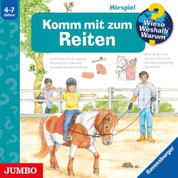 Wieso? Weshalb? Warum? Komm mit zum Reiten (Audio-CD)