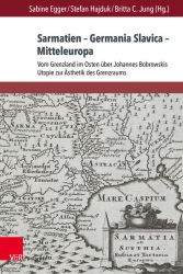 Sarmatien – Germania Slavica – Mitteleuropa. Sarmatia – Germania Slavica – Central Europe