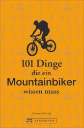 101 Dinge, die ein Mountainbiker wissen muss