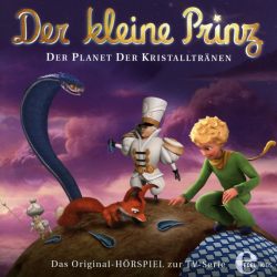Der kleine Prinz - Der Planet der Kristalltränen - Das Original-Hörspiel zur TV-Serie, Folge 26 