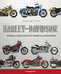 Harley-Davidson: Modellgeschichte eines Klassikers (Coventgarden)