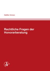 Rechtliche Fragen der Honorarberatung