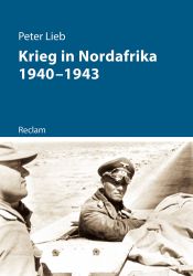 Krieg in Nordafrika 1940–1943: Originalausgabe (Kriege der Moderne) 