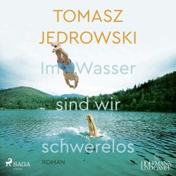 Im Wasser sind wir schwerelos (Audio-CD)