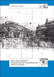 Rom, Prag, Dresden. Pergolesi und die Neapolitanische Messe in Europa