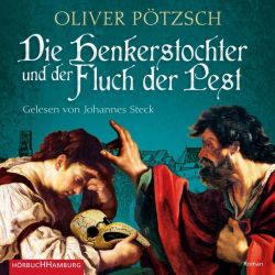 Die Henkerstochter und der Fluch der Pest (Die Henkerstochter-Saga 8) (Audio-CD)