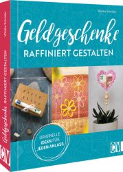 Geldgeschenke raffiniert gestalten