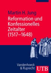 Reformation und Konfessionelles Zeitalter (1517–1648)