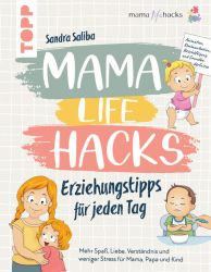 Mama Life Hacks – Erziehungstipps für jeden Tag