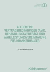 Allgemeine Vertragsbedingungen (AVB), Behandlungsverträge und Wahlleistungsvereinbarung für Krankenhäuser