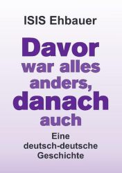 Davor war alles anders, danach auch